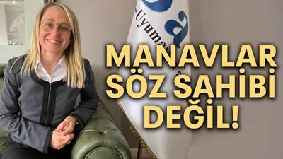 Manavlar söz sahibi değil!